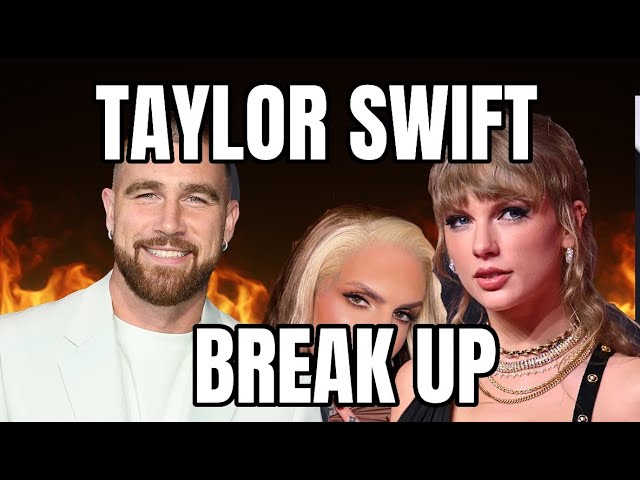 "He is nothing more than a deceitful cheat!" Taylor Swift gives bitter reasons why she is calling off her 1-year romantic relationship with Travis Kelce.